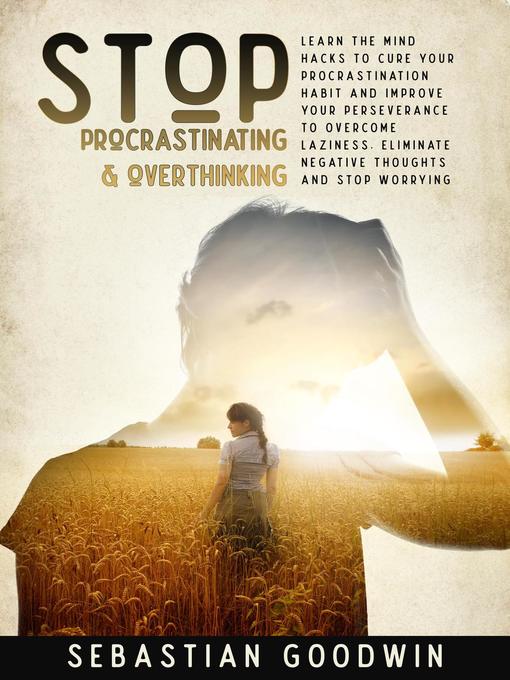 Title details for Stop Procrastinating & Overthinking by Sebastian Goodwin - Available
